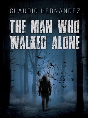 cover image of The Man Who Walked Alone